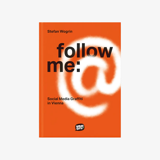 follow me: Social Media Graffiti in Vienna