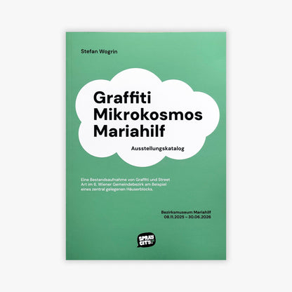 Graffiti Mikrokosmos Mariahilf – Ausstellungskatalog
