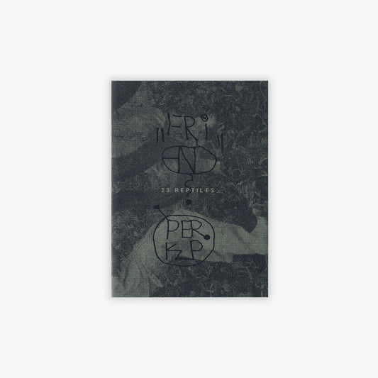 PERKUP & FRIEND - 23 Reptiles Zine