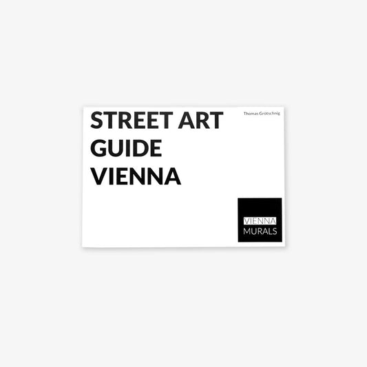 Vienna Murals - Street Art Guide Vienna Vol.1