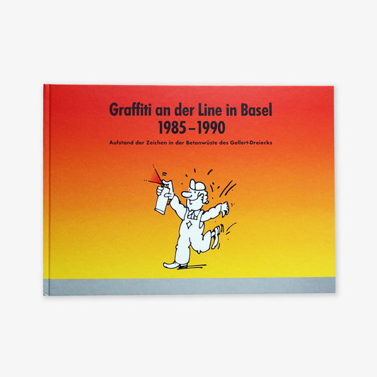 Graffiti an der Line in Basel 1985–1990 (2nd edition)