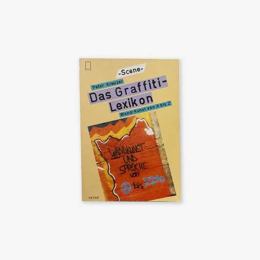 [USED] Peter Kreuzer - Das Graffiti - Lexikon. Wand-Kunst von A bis Z (1986)